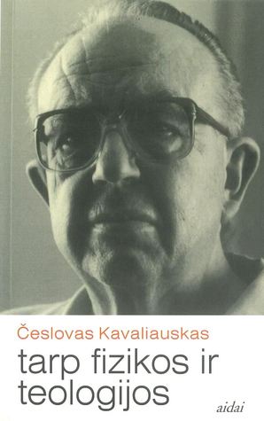 Tarp fizikos ir teologijos: Rinktiniai straipsniai ir pokalbiai