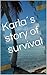 Karla´s story of survival