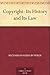 Copyright: Its History and ...