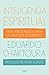 Inteligencia espiritual: Para atrevernos a vivir la vida que queremos (Spanish Edition)