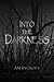 Into the Darkness