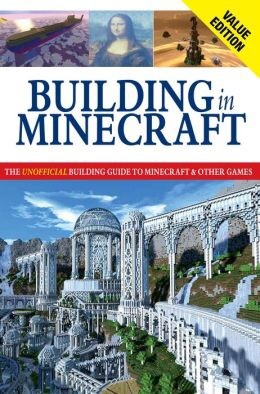 Building in Minecraft: The Unofficial Building Guide to Minecraft & Other Game (Paperback)