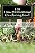 The Low-Maintenance Gardening Book: (3 Books in 1) Raised Bed Gardening, Container Gardening and Greenhouse Gardening