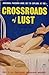Crossroads of Lust