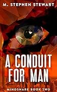 A Conduit for Man
