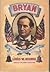 Bryan: A Political Biography of William Jennings Bryan,