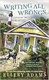 Writing All Wrongs by Ellery Adams Writing All Wrongs by Ellery Adams