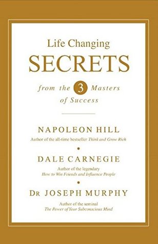 Life Changing Secrets from the Three Masters of Success (English)