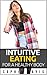 Intuitive Eating For a Healthy Body by Sophia Davis