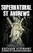 Supernatural St Andrews: A ...