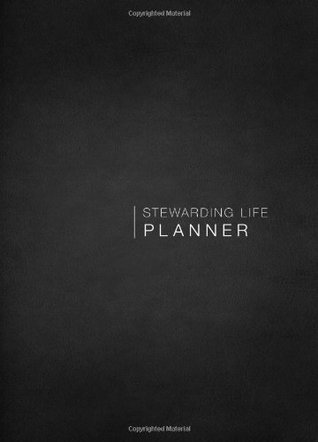Stewarding Life Planner: Practical Equipping for Eternal Priorities