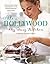 Alex Hollywood: My Busy Kitchen - A lifetime of family recipes