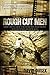 Rough Cut Men: A Man’s Battle Guide to Building Real Relationships with Each Other, and with Jesus