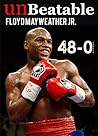 unBeatable : Floyd Mayweather, Jr.