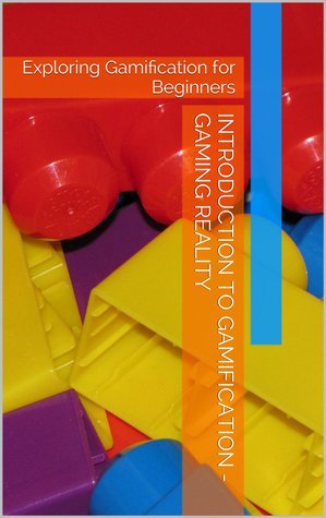 Gamification in your lunchbreak - Gaming Reality: Exploring Gamification for Beginners