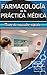 Farmacología en la práctica médica: Texto de consulta rápida (Spanish Edition)