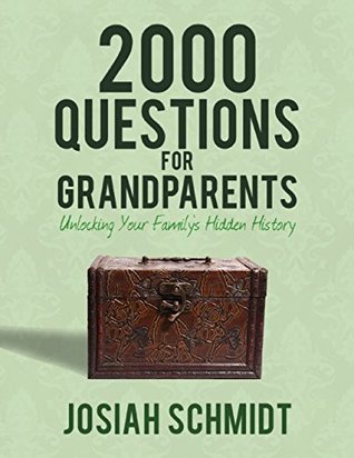 2000 Questions for Grandparents: Unlocking Your Family's Hidden History (Kindle Edition)