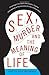 Sex, Murder, and the Meanin...