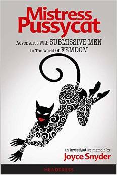 Mistress Pussycat: Adventures With Submissive Men In The World Of Femdom (Paperback)