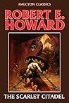The Scarlet Citadel by Robert E. Howard