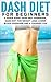 Dash Diet For Beginners: A ...