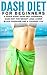 Dash Diet For Beginners by Nora Summers