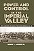 Power and Control in the Imperial Valley: Nature, Agribusiness, and Workers on the California Borderland, 1900-1940