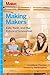 Making Makers: Kids, Tools, and the Future of Innovation