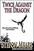 Twice Against the Dragon