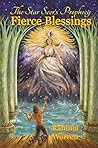Fierce Blessings: Book Two of the Star-Seer's Prophecy