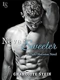 Never Sweeter (Dark Obsession, #2)
