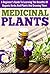 Medicinal Plants - A Beginner’s Guide to Learning the Benefit... by Barbara Glidewell