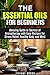 Essential Oils for Beginners: Amazing Guide to Secrets of Aromatherapy with Easy Recipes for Stress Relief, Healthy Body and Mind (Relaxation, Meditation & Stress Relief)