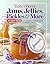 Taste of Home Jams, Jellies, Pickles & More: 201 Eay Ideas for Canning and Preserving