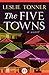 The Five Towns: A Novel