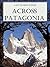Across Patagonia (Illustrated)