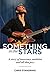 Something In The Stars: A story of innocence, ambition and all that jazz