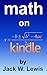 Math on Kindle: How to Make Equations and Figures Look Good on Any Kindle Device or App