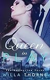 Queen In Play by Willa Thorne Queen In Play by Willa Thorne