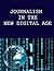 JOURNALISM IN THE NEW DIGITAL AGE: How Technologies Are Transforming Our World Book (21st Century Journalism)