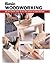 Basic Woodworking: All the Skills and Tools You Need to Get Started