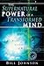 The Supernatural Power Of A Transformed Mind by Bill Johnson The Supernatural Power Of A Transformed Mind by Bill Johnson