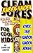 Clean Knock Knock Jokes For Cool Kids (Laugh Out Loud Jokes For Kids Of All Ages)