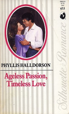 Ageless Passion, Timeless Love (Silhouette Romance)