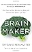 Brain Maker: The Power of Gut Microbes to Heal and Protect Your Brain - for Life