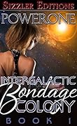 Intergalactic Bondage Colony: Book 1
