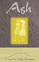 Ash: A Novel