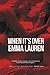 When It's Over by Emma Lauren When It's Over by Emma Lauren