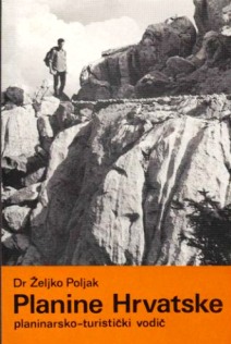 Planine Hrvatske: planinarsko turistički vodič