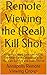 Remote Viewing the (Real) Kill Shot: What You Need to Know About the Near-Term Catastrophe So You Can Survive and Even Thrive